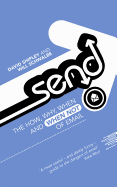 Send: The How, Why, When - and When Not - of Email