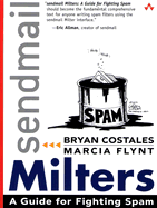 sendmail Milters: A Guide for Fighting Spam