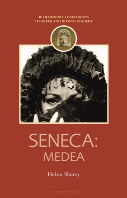 Seneca: Medea - Slaney, Helen, and Harrison, Thomas (Editor)