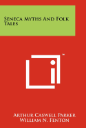 Seneca Myths and Folk Tales