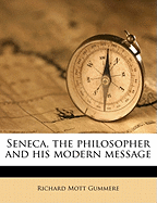 Seneca, the Philosopher and His Modern Message