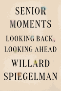Senior Moments: Looking Back, Looking Ahead