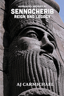 Sennacherib, Reign and Legacy