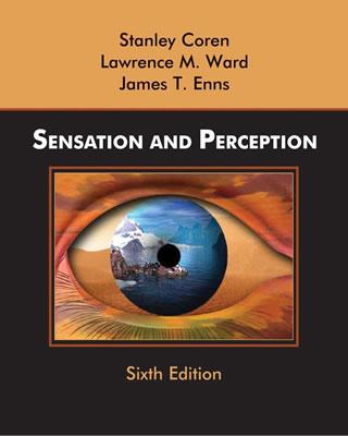 Sensation and Perception - Coren, Stanley, and Ward, Lawrence M, and Enns, James T