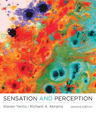 Sensation and Perception - Abrams, Richard A., and Yantis, Steven