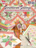 Sensational Settings: Over 80 Ways to Arrange Your Quilt Blocks