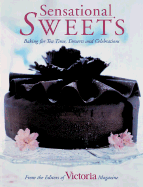 Sensational Sweets: Baking for Tea Time, Desserts and Celebrations