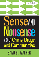 Sense and Nonsense about Crime, Drugs, and Communities