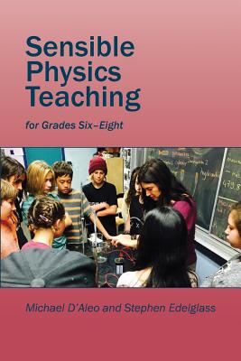 Sensible Physics Teaching - D'Aleo, Michael, and Edelglass, Stephen