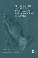 Sensing the Sacred in Medieval and Early Modern Culture
