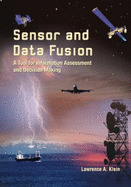 Sensor and Data Fusion: A Tool for Information Assessment and Decision Making