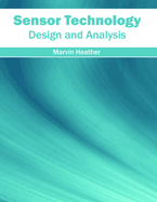 Sensor Technology: Design and Analysis