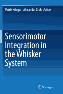 Sensorimotor Integration in the Whisker System