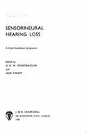 Sensorineural Hearing Loss: A CIBA Foundation Symposium