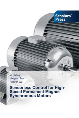 Sensorless Control for High-Speed Permanent Magnet Synchronous Motors - Zhang, Yi, and Ma, Haigang, and Xu, Renren