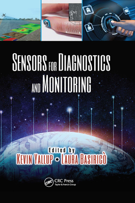 Sensors for Diagnostics and Monitoring - Yallup, Kevin (Editor), and Basiric�, Laura (Editor)