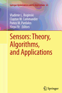 Sensors: Theory, Algorithms, and Applications - Boginski, Vladimir L. (Editor), and Commander, Clayton W. (Editor), and Pardalos, Panos M. (Editor)