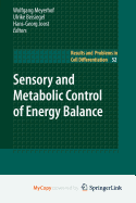 Sensory and Metabolic Control of Energy Balance