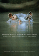 Sensory Evolution on the Threshold: Adaptations in Secondarily Aquatic Vertebrates