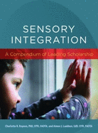 Sensory Integration: A Compendium of Leading Scholarship