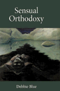 Sensual Orthodoxy