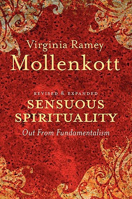 Sensuous Spirituality - Mollenkott, Virginia Ramey, PhD