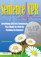 Sentence CPR: Breathing Life Into Sentences That Might as Well Be Pushing Up Daisies!