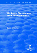 Sentence discounts and the criminal process