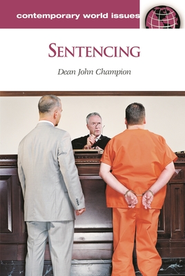 Sentencing: A Reference Handbook - Champion, Dean John