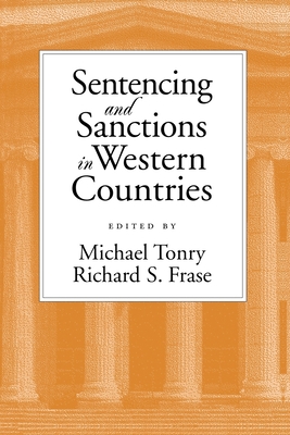 Sentencing and Sanctions in Western Countries - Tonry, Michael H (Editor), and Frase, Richard S (Editor)