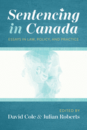 Sentencing in Canada: Essays in Law, Policy, and Practice