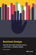 Sentient Design: Crafting Intelligent Interfaces with AI