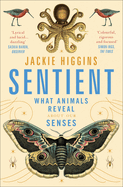 Sentient: What Animals Reveal About Human Senses