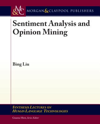 Sentiment Analysis and Opinion Mining - Liu, Bing