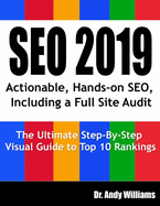 Seo 2019: Actionable, Hands-on SEO, Including a Full Site Audit