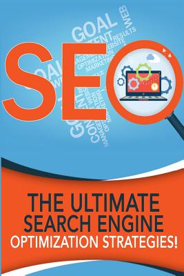 Seo - The Ultimate Search Engine Optimization Strategies! - Johansen, Andrew