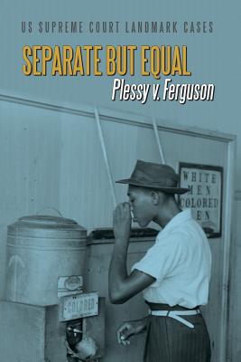 Separate But Equal: Plessy V. Ferguson - Rauf, Don, and Fireside, Harvey