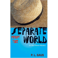 Separate from the World: An Ohio Amish Mystery