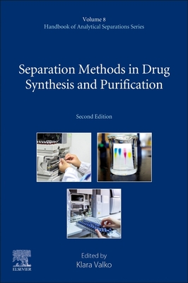 Separation Methods in Drug Synthesis and Purification - Valko, Klara (Editor)
