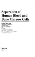 Separation of Human Blood and Bone Marrow Cells