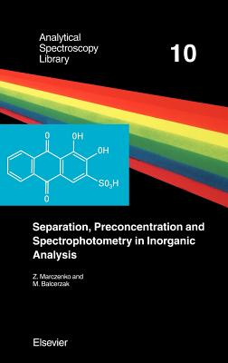 Separation, Preconcentration and Spectrophotometry in Inorganic Analysis - Marczenko, Z, and Balcerzak, Maria, and Kloczko, E (Editor)