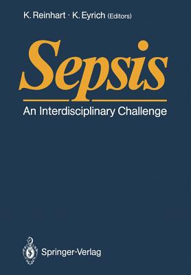 Sepsis: An Interdisciplinary Challenge - Reinhart, K (Editor), and Eyrich, K (Editor)