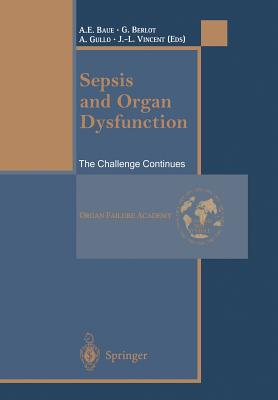 Sepsis and Organ Dysfunction: The Challenge Continues - Baue, A E (Editor), and Berlot, G (Editor), and Gullo, A (Editor)