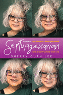 Septuagenarian: Love Is What Happens When I Die