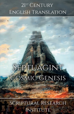 Septuagint - Cosmic Genesis - Scriptural Research Institute