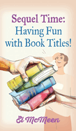 Sequel Time: Having Fun with Book Titles!