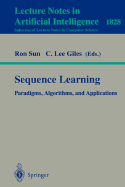 Sequence Learning: Paradigms, Algorithms, and Applications