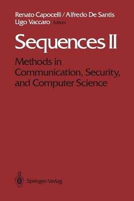 Sequences II: Methods in Communication, Security, and Computer Science - Capocelli, Renato (Editor), and DeSantis, Alfredo (Editor), and Vaccaro, Ugo (Editor)