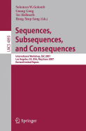 Sequences, Subsequences, and Consequences: International Workshop, Ssc 2007, Los Angeles, Ca, Usa, May 31 - June 2, 2007, Revised Invited Papers