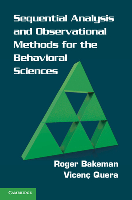 Sequential Analysis and Observational Methods for the Behavioral Sciences - Bakeman, Roger, and Quera, Vicen�